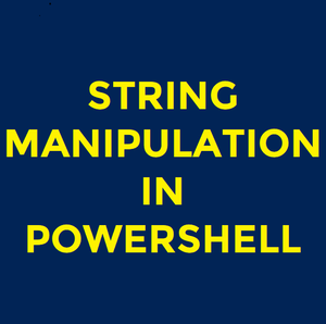 String manipulation using PowerShell