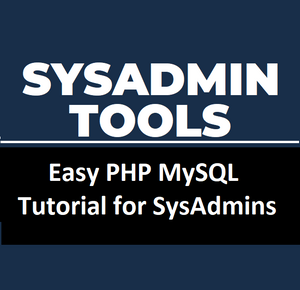 Easy PHP MySQL API for SysAdmins